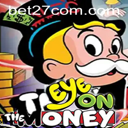 EyeOnTheMoney: A New Horizon in Gaming with BET27.games