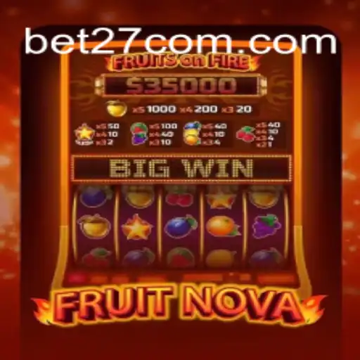 Exploring FruitNova: The Latest Sensation on BET27.games
