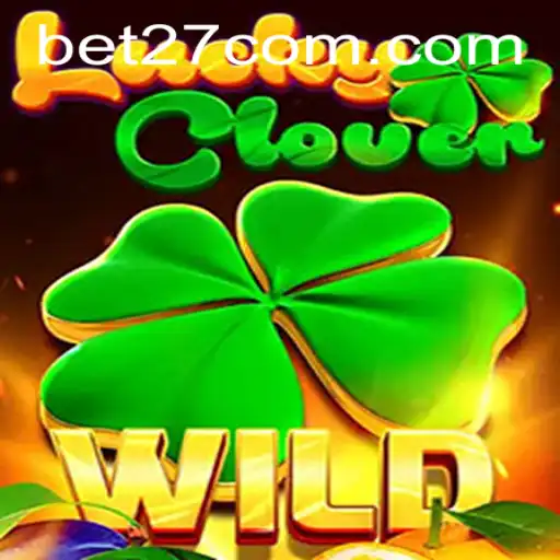 Discover the Thrilling World of LuckyClover: A Dive into BET27.games' Latest Sensation